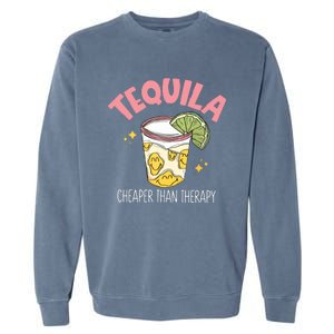 Tequila Cheape Than Therapy Funny Tequila Drinking Mexican Garment-Dyed Sweatshirt