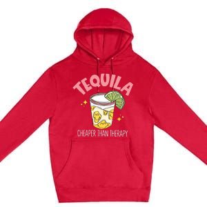 Tequila Cheape Than Therapy Funny Tequila Drinking Mexican Premium Pullover Hoodie