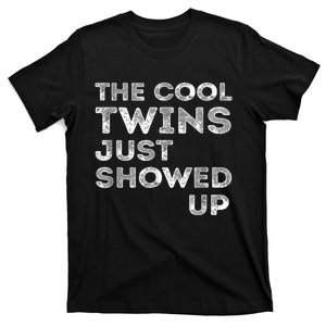 The Cool Twins Just Showed up Funny Twins T-Shirt