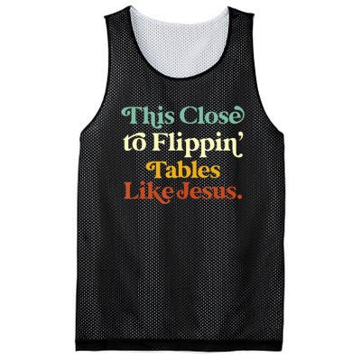 This Close To Flippin' Tables Like Jesus Mesh Reversible Basketball Jersey Tank