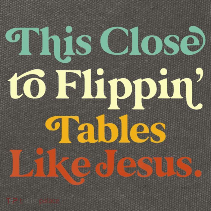 This Close To Flippin' Tables Like Jesus Cotton Canvas Backpack