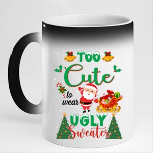 Too Cute To Wear Ugly Sweaters Christmas 11oz Black Color Changing Mug