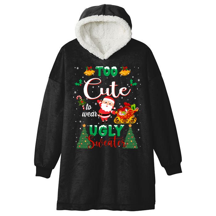 Too Cute To Wear Ugly Sweaters Christmas Hooded Wearable Blanket