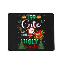 Too Cute To Wear Ugly Sweaters Christmas Mousepad