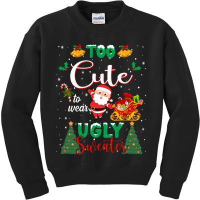 Too Cute To Wear Ugly Sweaters Christmas Kids Sweatshirt