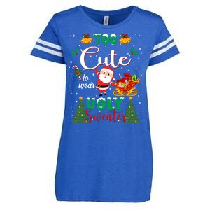 Too Cute To Wear Ugly Sweaters Christmas Enza Ladies Jersey Football T-Shirt