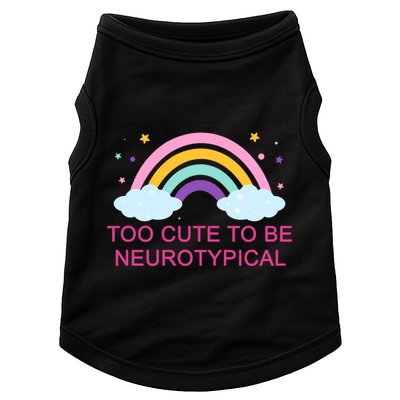 Too Cute To Be Neurotypical Rainbow Doggie Tank