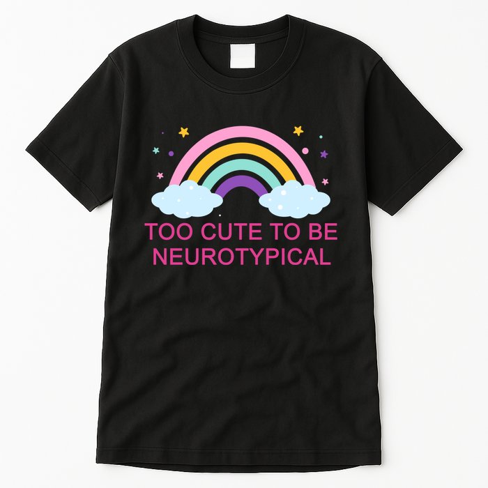 Too Cute To Be Neurotypical Rainbow Tall T-Shirt