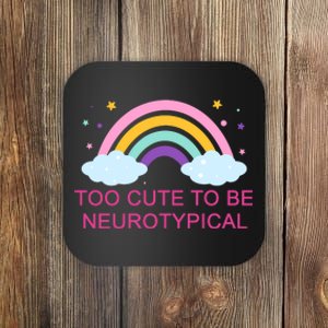 Too Cute To Be Neurotypical Rainbow Coaster