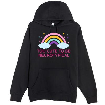 Too Cute To Be Neurotypical Rainbow Premium Pullover Hoodie