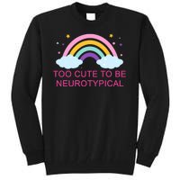 Too Cute To Be Neurotypical Rainbow Tall Sweatshirt