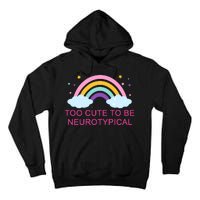 Too Cute To Be Neurotypical Rainbow Tall Hoodie