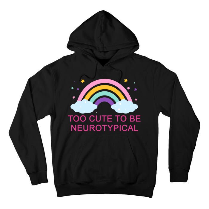 Too Cute To Be Neurotypical Rainbow Tall Hoodie