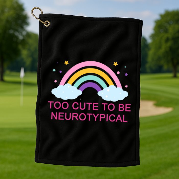 Too Cute To Be Neurotypical Rainbow Golf Towel