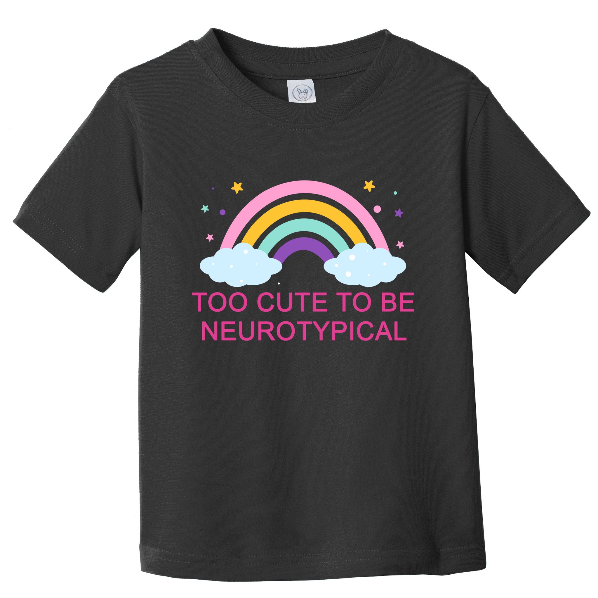 Too Cute To Be Neurotypical Rainbow Toddler T-Shirt