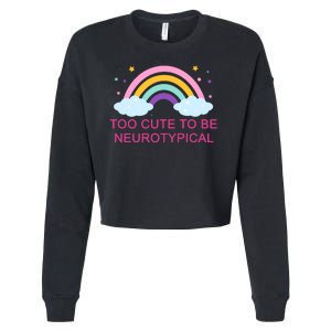 Too Cute To Be Neurotypical Rainbow Cropped Pullover Crew