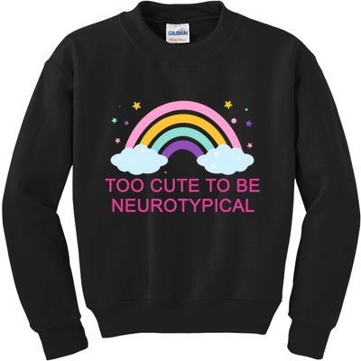 Too Cute To Be Neurotypical Rainbow Kids Sweatshirt