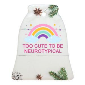 Too Cute To Be Neurotypical Rainbow Ceramic Bell Ornament