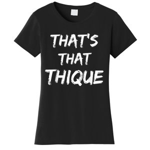 Thique Cute Trendy Top Thats That Thique Cute Concert Outfit Women's T-Shirt