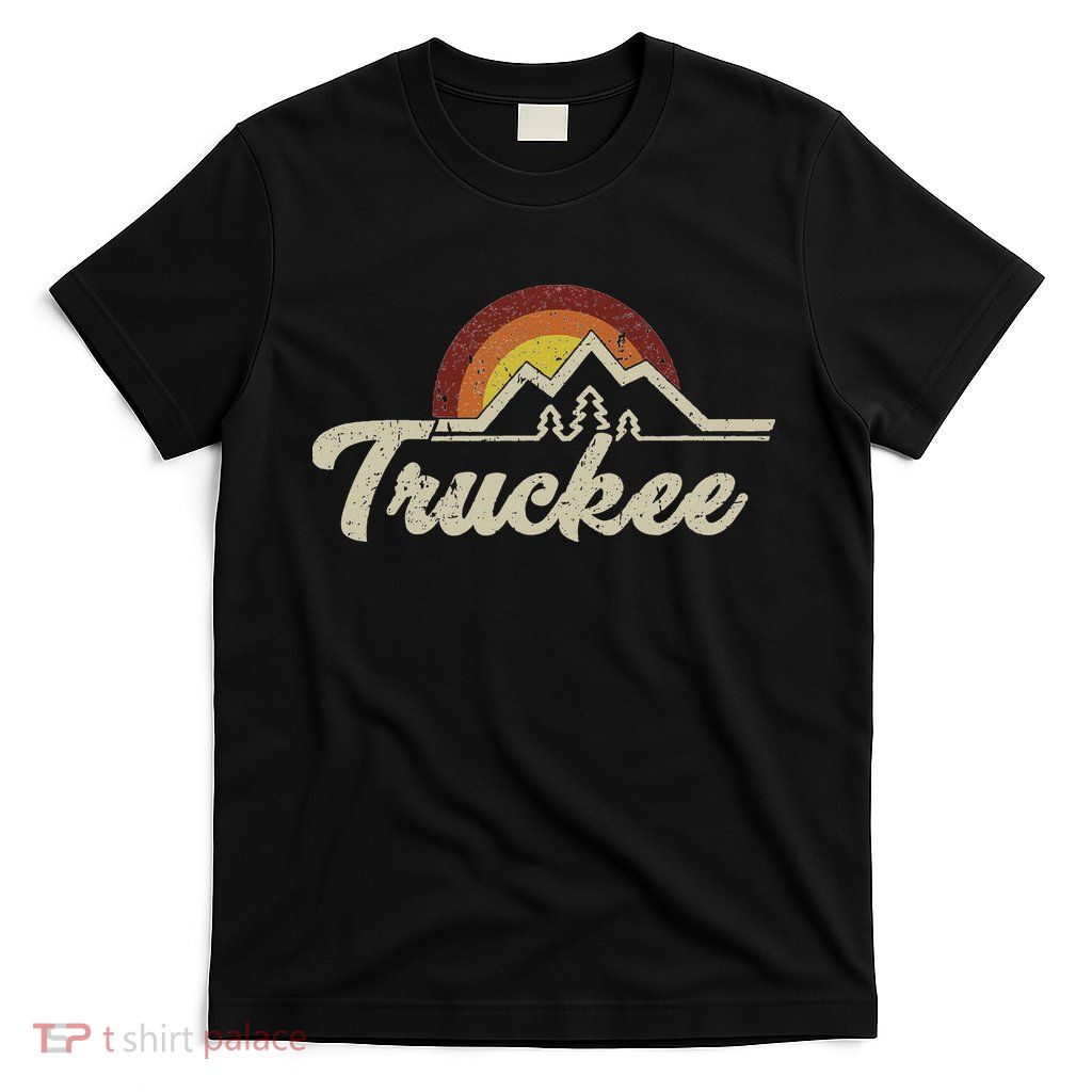 Truckee California Tahoe Retro Vintage Gift Idea Souvenir T-Shirt