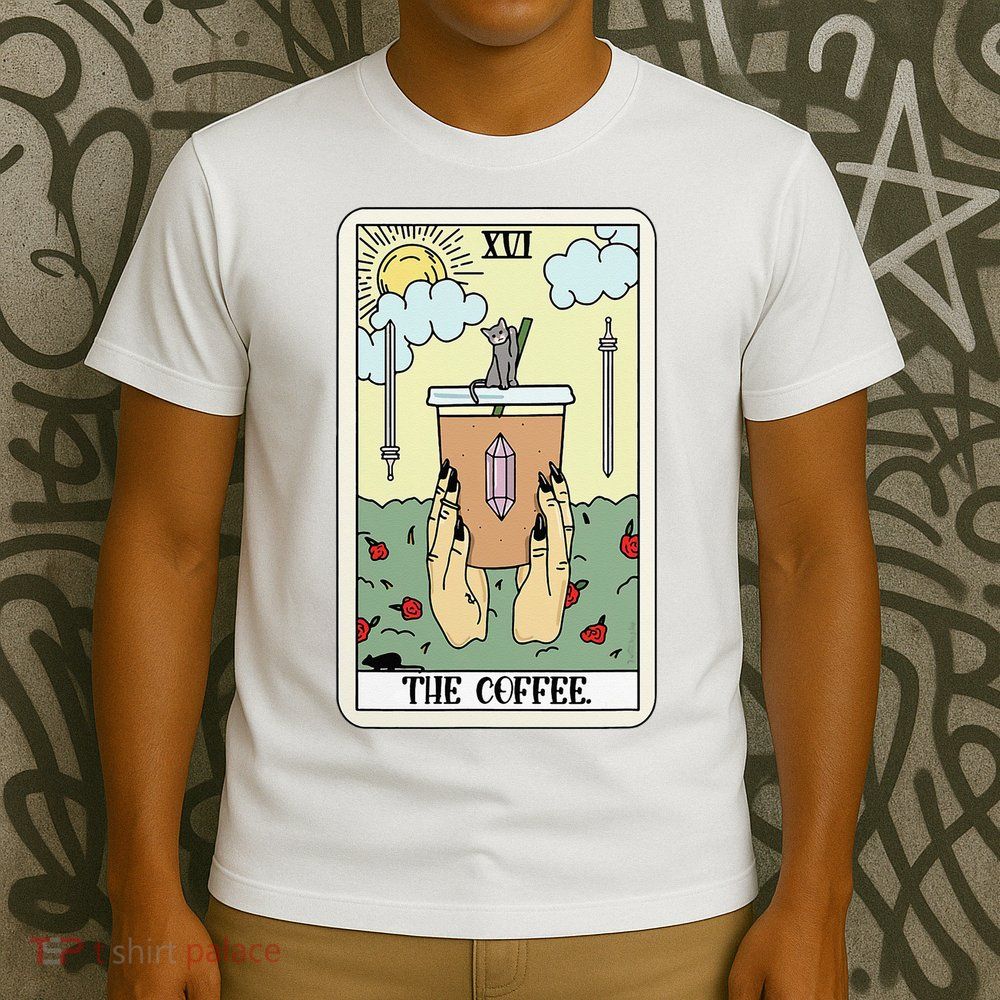 The Coffee Tarot Card Coffee Lover Caffeinated Witchy Hand T-Shirt