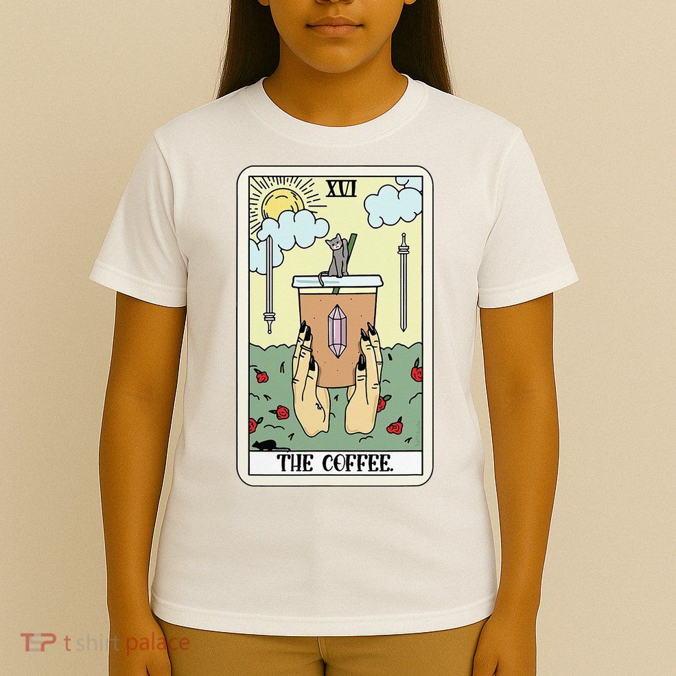 The Coffee Tarot Card Coffee Lover Caffeinated Witchy Hand T-Shirt