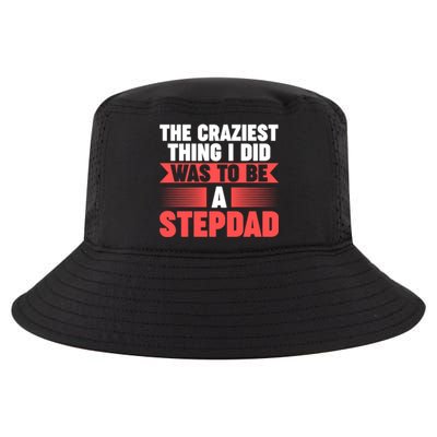 Then Craziest Thing I Did To Be A Stepdad Stepdad Cool Gift Cool Comfort Performance Bucket Hat