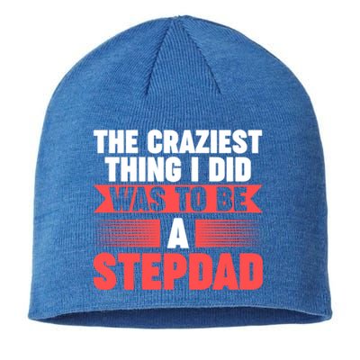 Then Craziest Thing I Did To Be A Stepdad Stepdad Cool Gift Sustainable Beanie