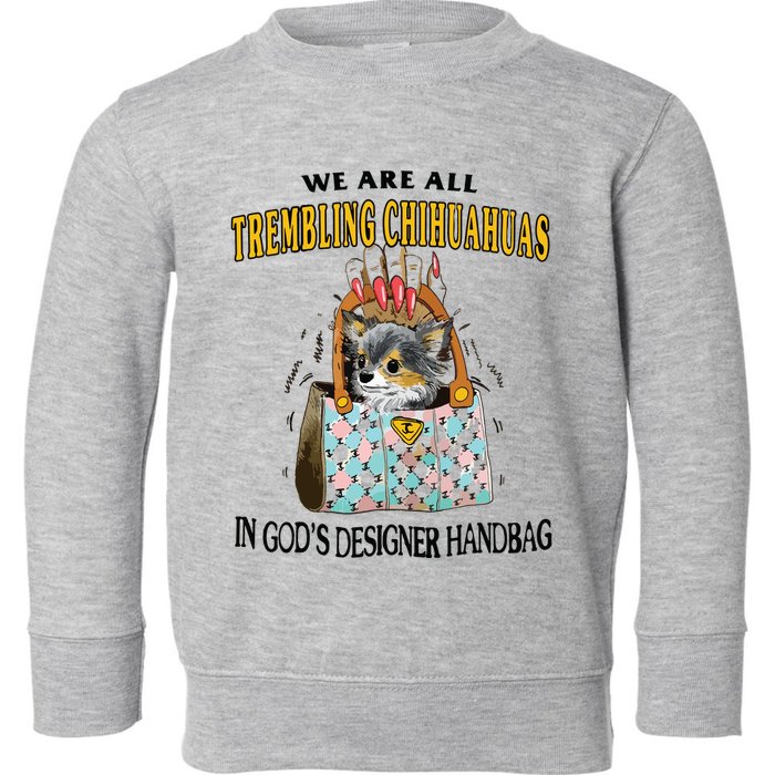 Trembling Chihuahua Toddler Sweatshirt