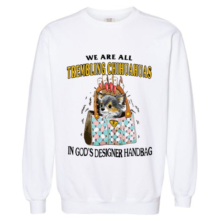 Trembling Chihuahua Garment-Dyed Sweatshirt