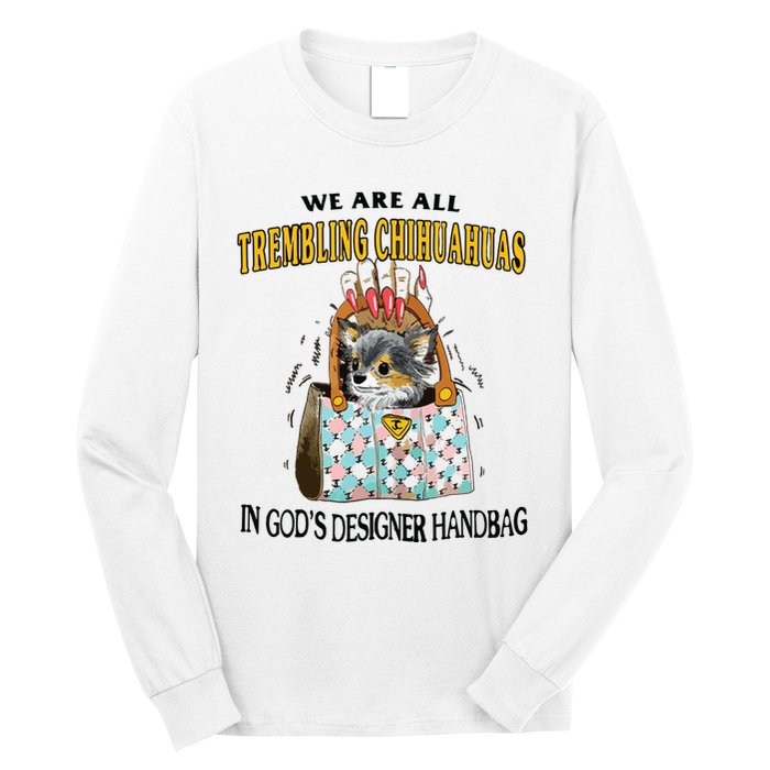 Trembling Chihuahua Long Sleeve Shirt