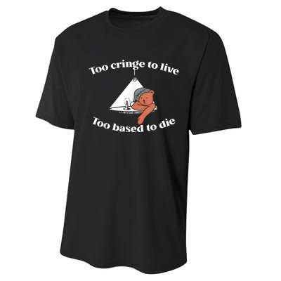 Too Cringe To Live Too Based To Die Funny Performance Sprint T-Shirt