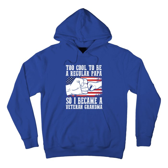 Too Cool To Be A Regular Papa So I Veteran Grandma Father Gift Hoodie