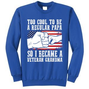 Too Cool To Be A Regular Papa So I Veteran Grandma Father Gift Sweatshirt