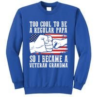 Too Cool To Be A Regular Papa So I Veteran Grandma Father Gift Sweatshirt