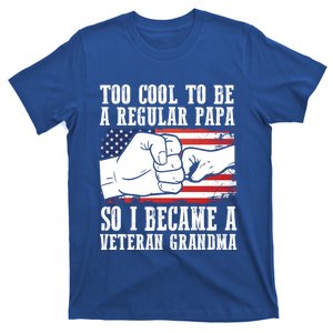 Too Cool To Be A Regular Papa So I Veteran Grandma Father Gift T-Shirt