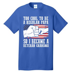 Too Cool To Be A Regular Papa So I Veteran Grandma Father Gift Tall T-Shirt