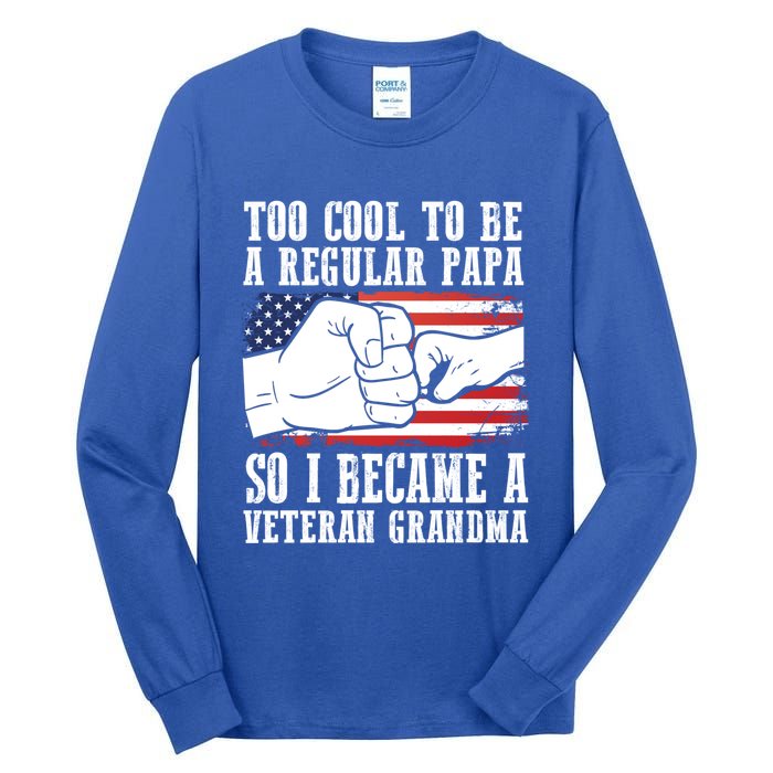 Too Cool To Be A Regular Papa So I Veteran Grandma Father Gift Tall Long Sleeve T-Shirt