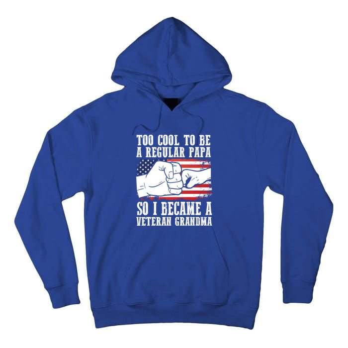 Too Cool To Be A Regular Papa So I Veteran Grandma Father Gift Tall Hoodie