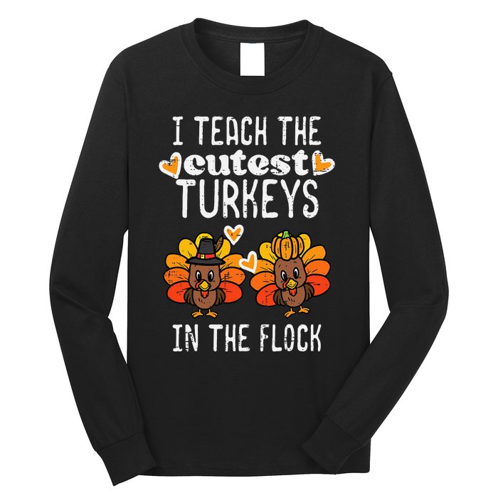 Teach Cutest Turkeys Flock Thanksgiving Teacher Fall Long Sleeve Shirt