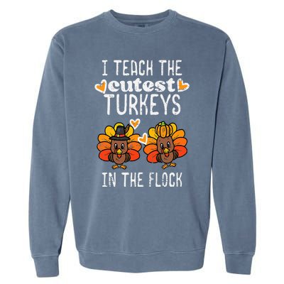 Teach Cutest Turkeys Flock Thanksgiving Teacher Fall Garment-Dyed Sweatshirt