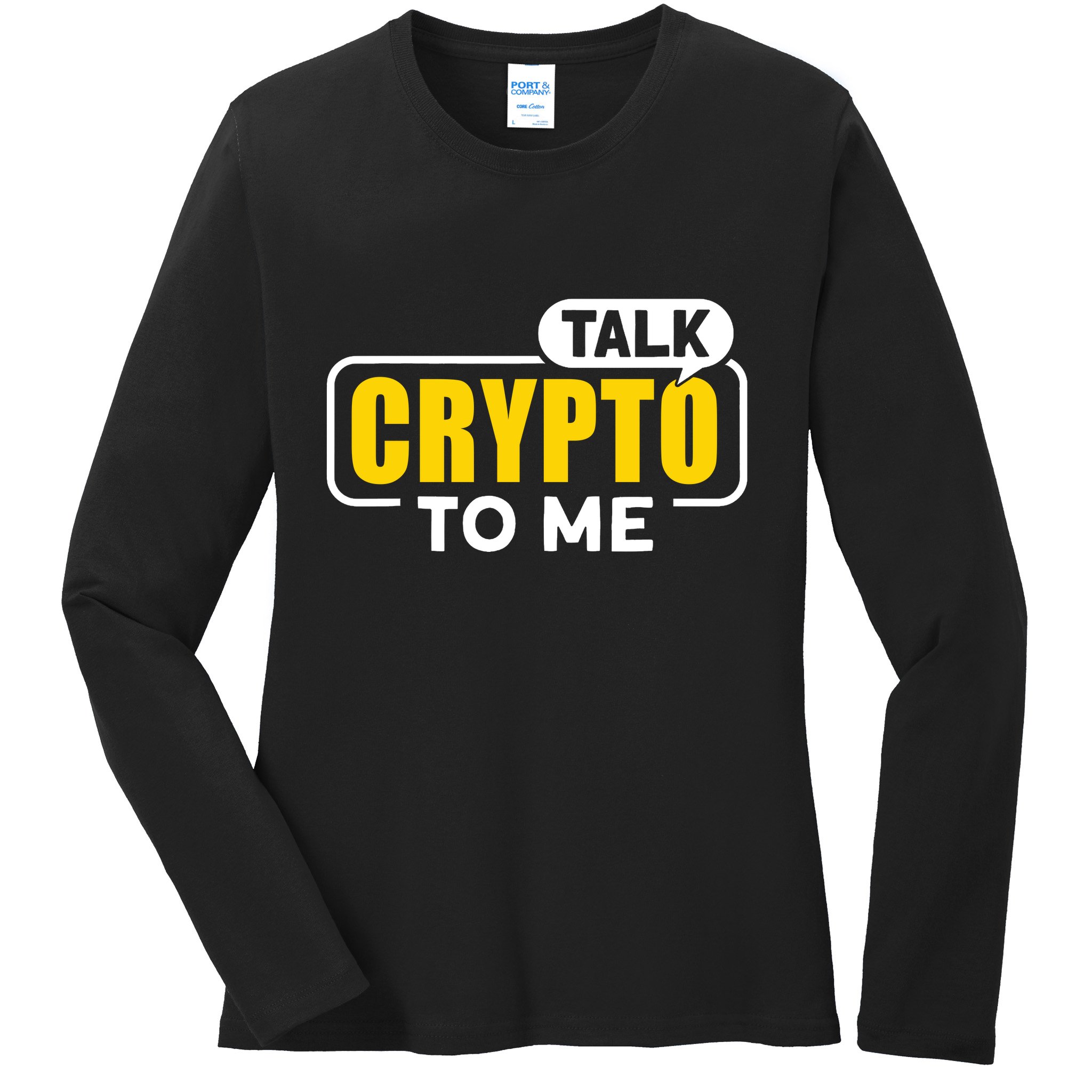 Talk Cypto To Me Ladies Long Sleeve Shirt