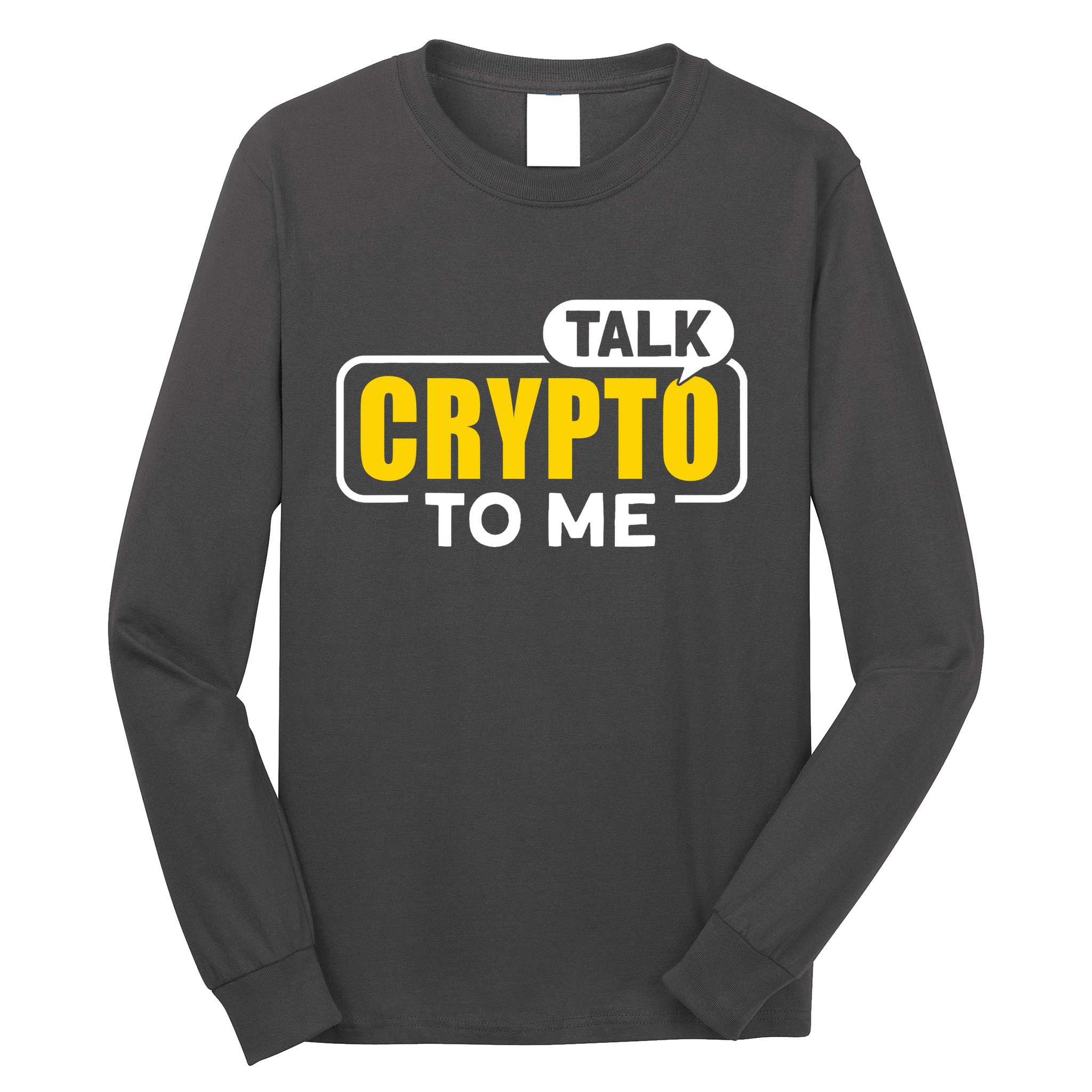 Talk Cypto To Me Long Sleeve Shirt