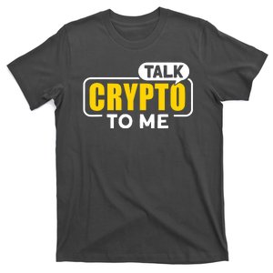 Talk Cypto To Me T-Shirt