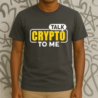 Talk Cypto To Me T-Shirt