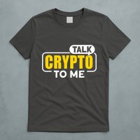 Talk Cypto To Me T-Shirt