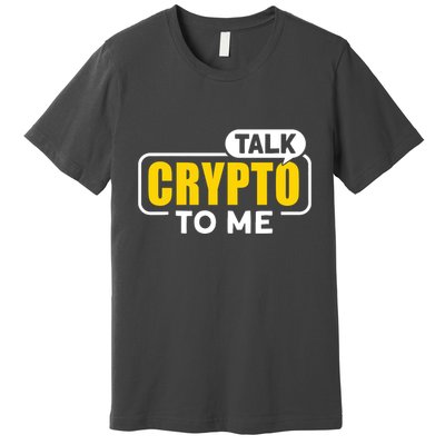 Talk Cypto To Me Premium T-Shirt
