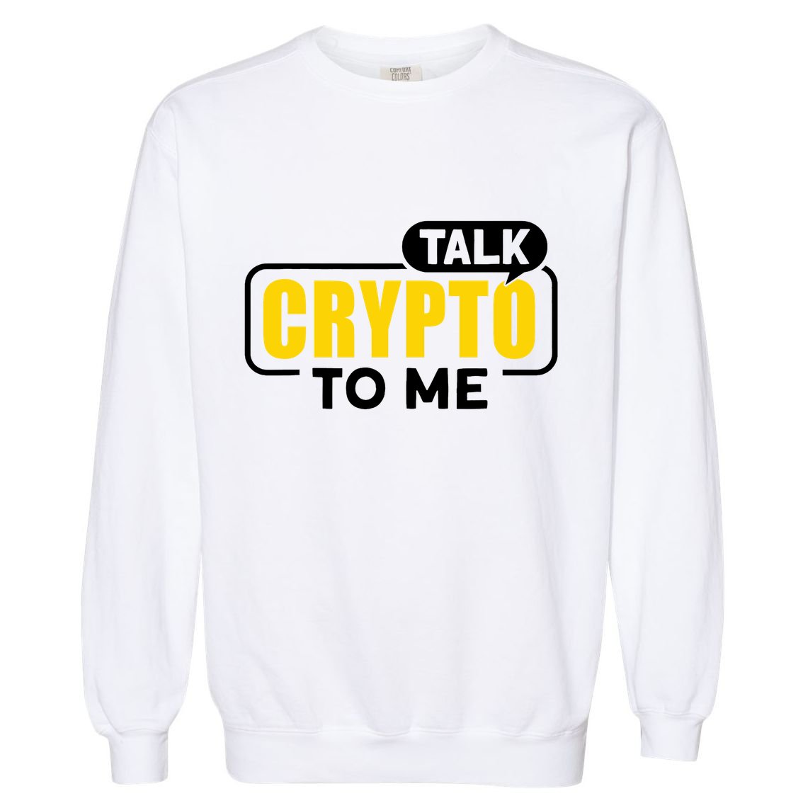 Talk Cypto To Me Garment-Dyed Sweatshirt