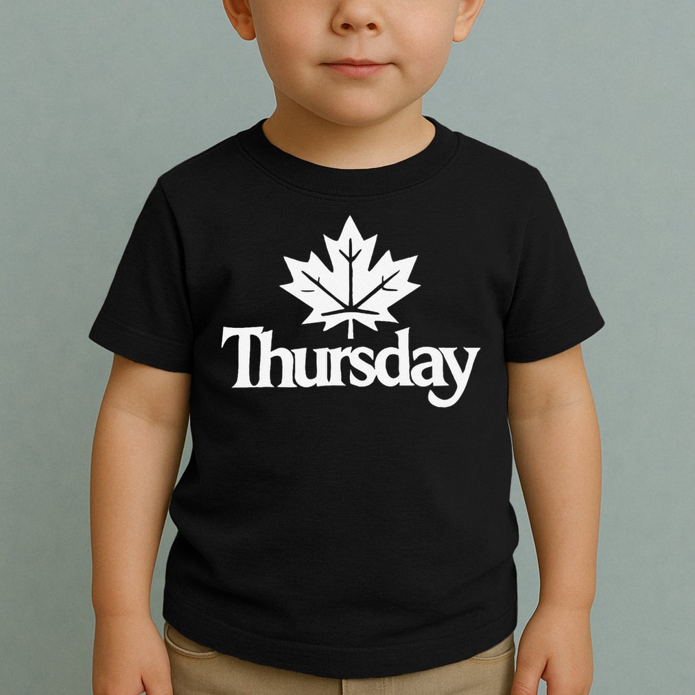 Thursday Canada Toddler T-Shirt