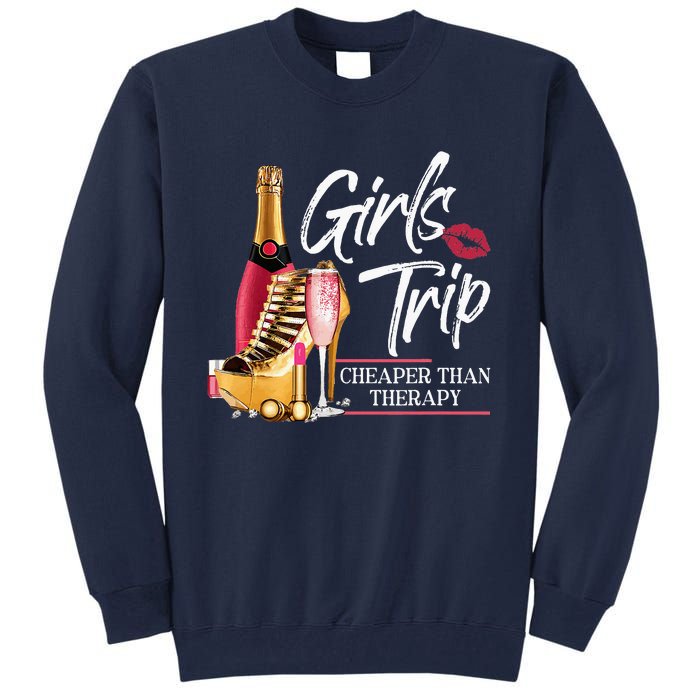 Trip Cheaper Than A Therapy Funny Wine Party Tall Sweatshirt